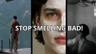 STOP SMELLING BAD! ❌ 10 Men's Grooming Tips That Change Everything.