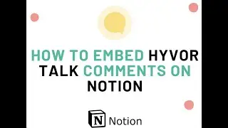 How to Embed Hyvor Talk Comments on Notion