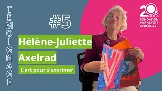 TÉMOIGNAGE #5 – Hélène-Juliette Axelrad : s’exprimer, créer, exister 🎨
