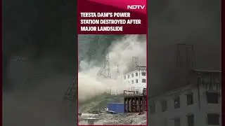 Teesta Dam's Power Station Destroyed After Major Sikkim Landslide