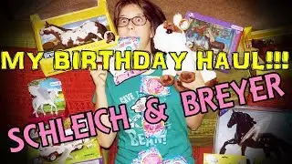 MY BIRTHDAY HAUL 2018 - SCHLEICH, BREYER, ETC. - GABBY VALAI