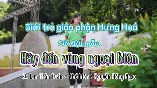 Hãy đến vùng ngoại biên - Nguyễn Hồng Ngọc
