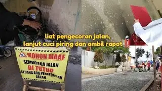 VLOG IRT - Intip pengecoran jalan di sukabirus, lanjut cuci piring dan ambil rapot‼️