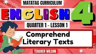 MATATAG English 4 Quarter 1 Lesson 1 Day 1-5 Comprehend Literary Text #matatagcurriculum