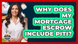 Why Does My Mortgage Escrow Include PITI? - Home Investing Experts