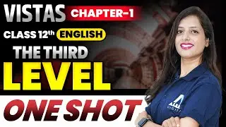 The Third Level Class 12 One Shot | Vistas Chapter 1 | The Third Level Summary in Hindi🔴By Pooja Mam