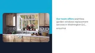 Garden Windows Installation & Replacement in Washington D.C.