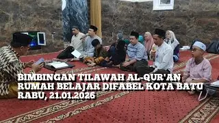 🎬 SURAH AL-BAQARAH 104-108 🕌 BIMBINGAN TILAWAH RUMAH BELAJAR DIFABEL KOTA BATU 📆 RABU 21.01.2026
