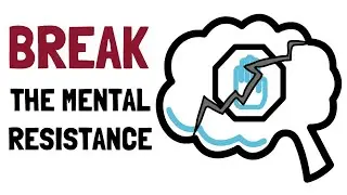 Break Your Mental Resistance (The 2-Minute Rule)