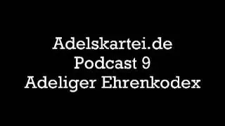 Adelskartei.de - Podcast Ehrenkodex