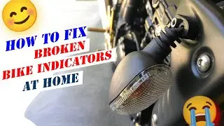 How do I fix broken bike indicators at home. टूटा हुआ indicators को घर में केसे ठीक करे?