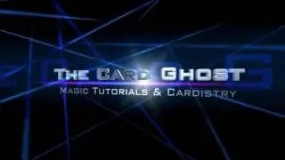The Card Ghost | Magic Tutorials & Cardistry | Begins 2012
