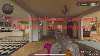 Road to Dark Matter &ldquo;Diamond&rdquo; PPSH-41 92 Kills Gameplay