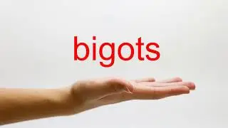 How to Pronounce bigots - American English