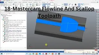 18-Mastercam Flowline And Scallop Toolpath@ASIMCADCAM #Mastercam 3D Finish Toolpath #mastercam #cnc