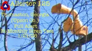 Thomaston, GA | ACA Allertor 125 | Full Alert | Siren Test 1/21/26