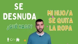 Mi hijo/a se quita la ropa - Autismo ¿POR QUÉ ? ¿Qué hacer? ¿Qué ropa le pongo?