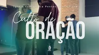 Culto de Ora&ccedil;&atilde;o - 21/04/2023 - Pr. Gil Pinheiro