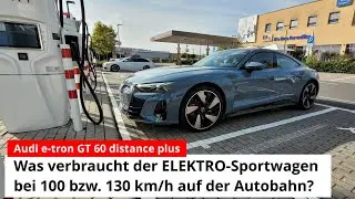 Audi e-tron GT 60 quattro: VERBRAUCH des ELEKTRO-SPORTWAGEN bei 100 bzw. 130 km/h auf der Autobahn