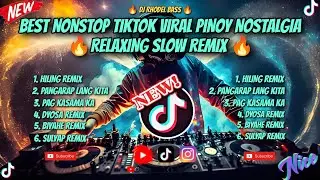 🔥BEST NONSTOP TIKTOK VIRAL PINOY NOSTALGIA RELAXING SLOW BASS REMIX/ DJ RHODEL BASS 🔥