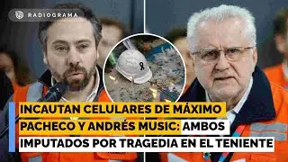 Incautan celulares de M&aacute;ximo Pacheco y Andr&eacute;s Music: Ambos imputados por tragedia en El Teniente