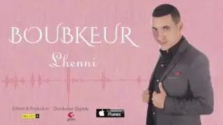Boubkeur ... Lhenni ( Audio Music )