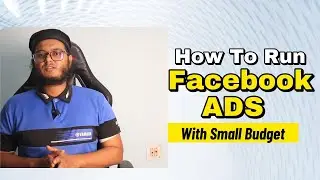 How to run Facebook Ads with small budget