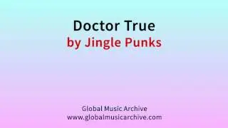Doctor true by Jingle Punks 1 HOUR