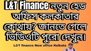 L&T Finance Kolkata new head office vlog
