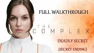 THE COMPLEX - Deadly Secret ending - Full Playthrough No Commentary
