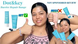 Dot & Key Barrier Repair Range Review | Face Wash + Moisturiser + Sunscreen | Glow By Mansi
