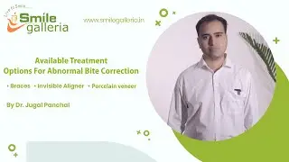 Available Treatment Options to Correct Teeth Mal-Alignment | Bite Correction | Dr. Jugal Panchal