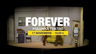 Forever - Kulunka Teatro 🟩