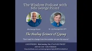 Episode 10    The Wisdom Podcast with Sifu George Picard