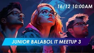 JUNIOR BALABOL IT MEETUP #3