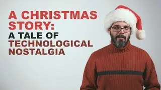 A Christmas Story: A Tale of Technological Nostalgia