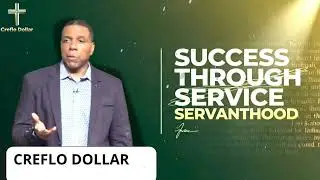 How Servanthood Unlocks God&rsquo;s Definition of Success || Creflo Faith