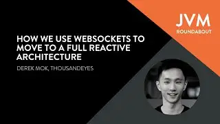 How We Use Websockets to Move to a Full Reactive Architecture