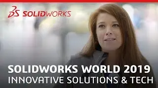 SOLIDWORKS World 2019 - Innovative Solutions and Technology