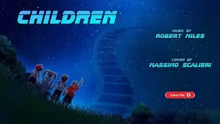 Children Remix Song - Robert Miles (Cover by Massimo Scalieri)