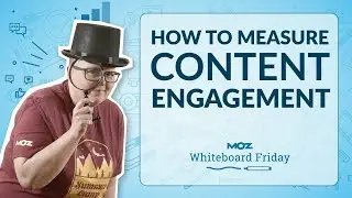 How To Measure Content Engagement &mdash; Whiteboard Friday
