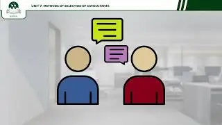 UNIT 7 RULE 69 Methods for Selection of Consultants