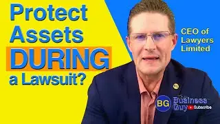 How to Protect Your Assets DURING a Lawsuit