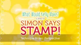 Card Making and Paper Crafting How To: Perspective When Building A Scene