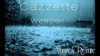 Cazzette - Weapon (Munzey Remix)