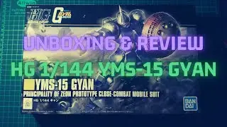Unboxing & Review HGUC 1/144 YMS-15 Gyan (Revive Ver.)