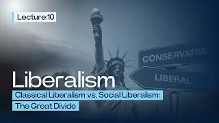 Classical Liberalism vs. Social Liberalism: The Great Divide