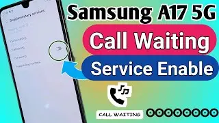 Samsung Galaxy A17 5g call Waiting Service Enable