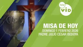 Misa de hoy ⛪ Domingo 1 Febrero de 2026, Padre Julio César Bedoya | Tele VID