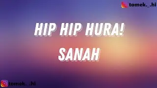sanah – hip hip hura! (TEKST/LYRICS)